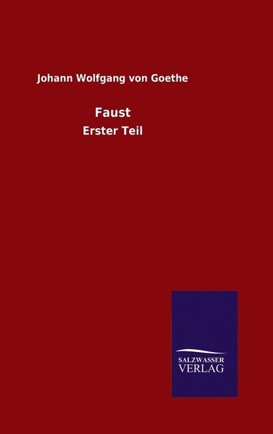 Johann Wolfgang Von Goethe - Faust, Inbunden