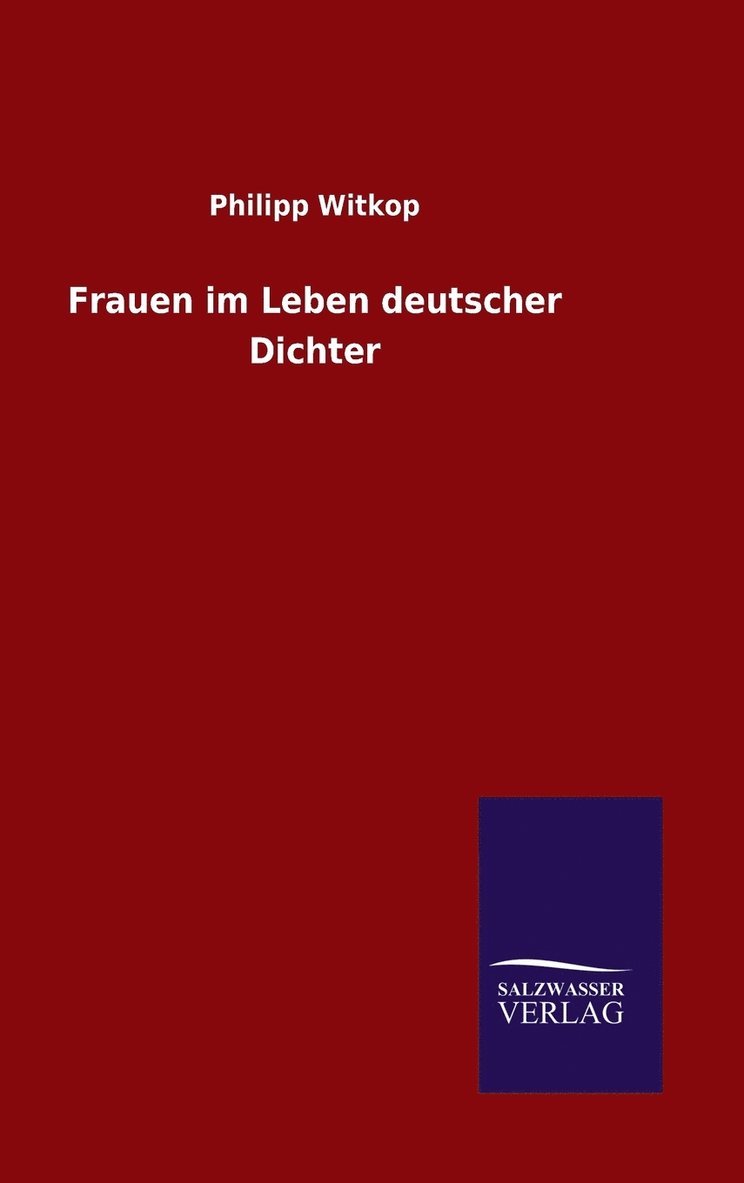 Frauen im Leben deutscher Dichter 1