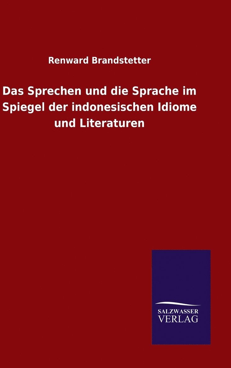 Sprechen und die Sprache im Spiegel der indonesischen Idiome und Literaturen