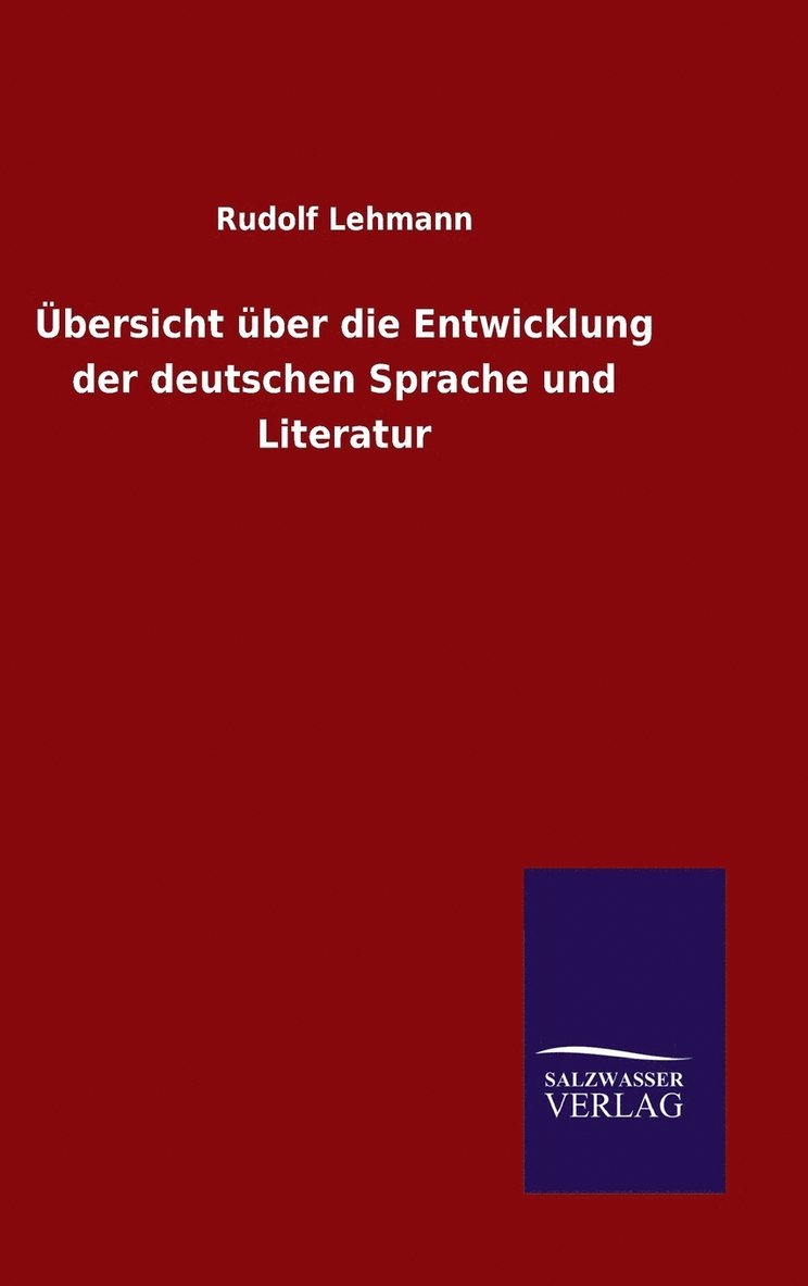 bersicht ber die Entwicklung der deutschen Sprache und Literatur 1