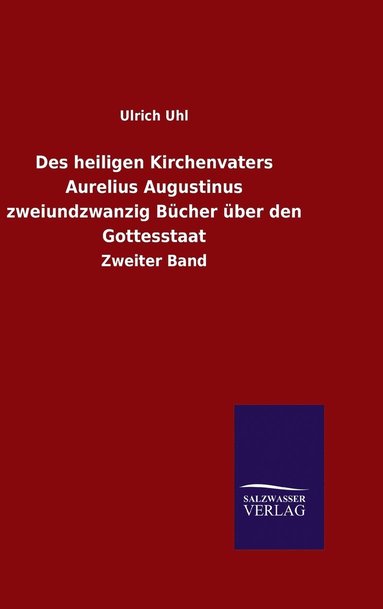 bokomslag Des heiligen Kirchenvaters Aurelius Augustinus zweiundzwanzig Bcher ber den Gottesstaat