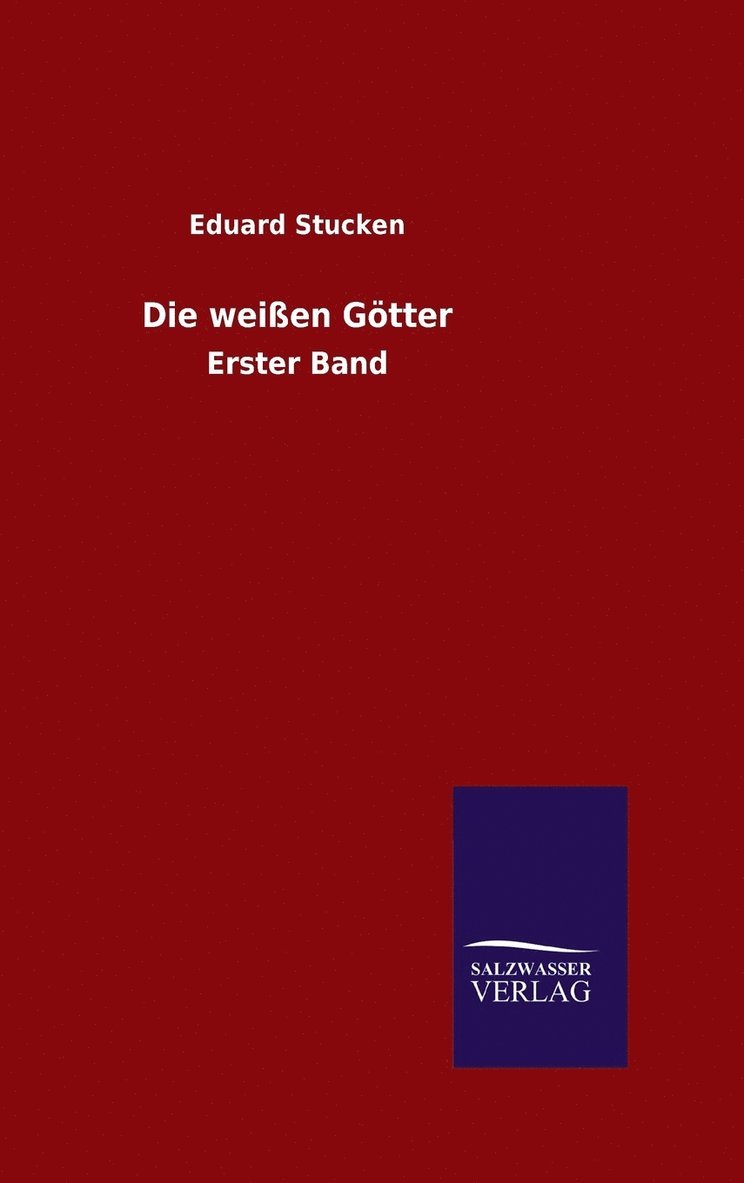 Eduard Stucken - weißen Götter, Inbunden
