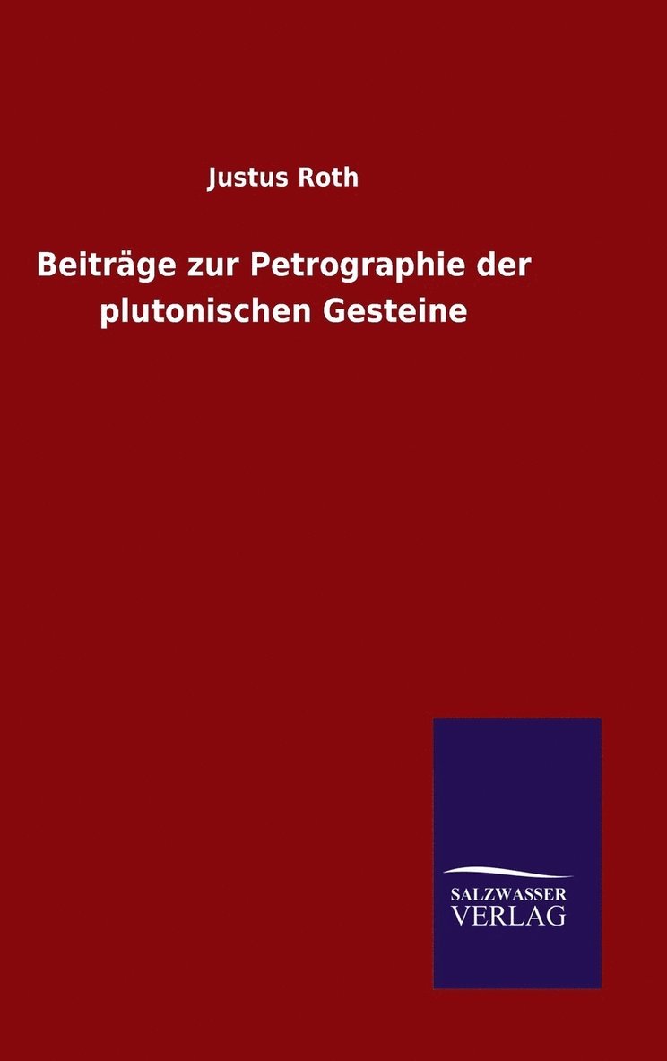 Beitrge zur Petrographie der plutonischen Gesteine 1