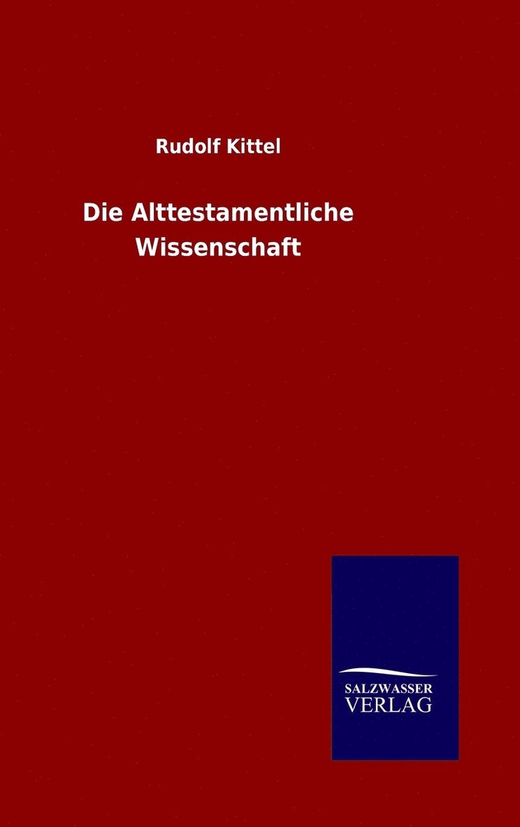 Rudolf Kittel - Alttestamentliche Wissenschaft, Inbunden