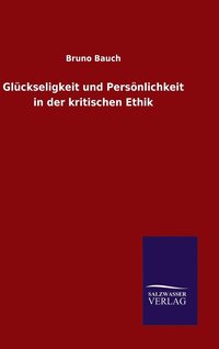 bokomslag Glckseligkeit und Persnlichkeit in der kritischen Ethik