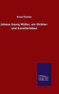 bokomslag Johann Georg Mller, ein Dichter- und Knstlerleben