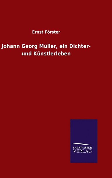 bokomslag Johann Georg Mller, ein Dichter- und Knstlerleben