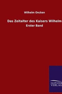 bokomslag Das Zeitalter des Kaisers Wilhelm