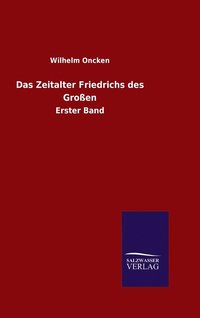 bokomslag Das Zeitalter Friedrichs des Groen