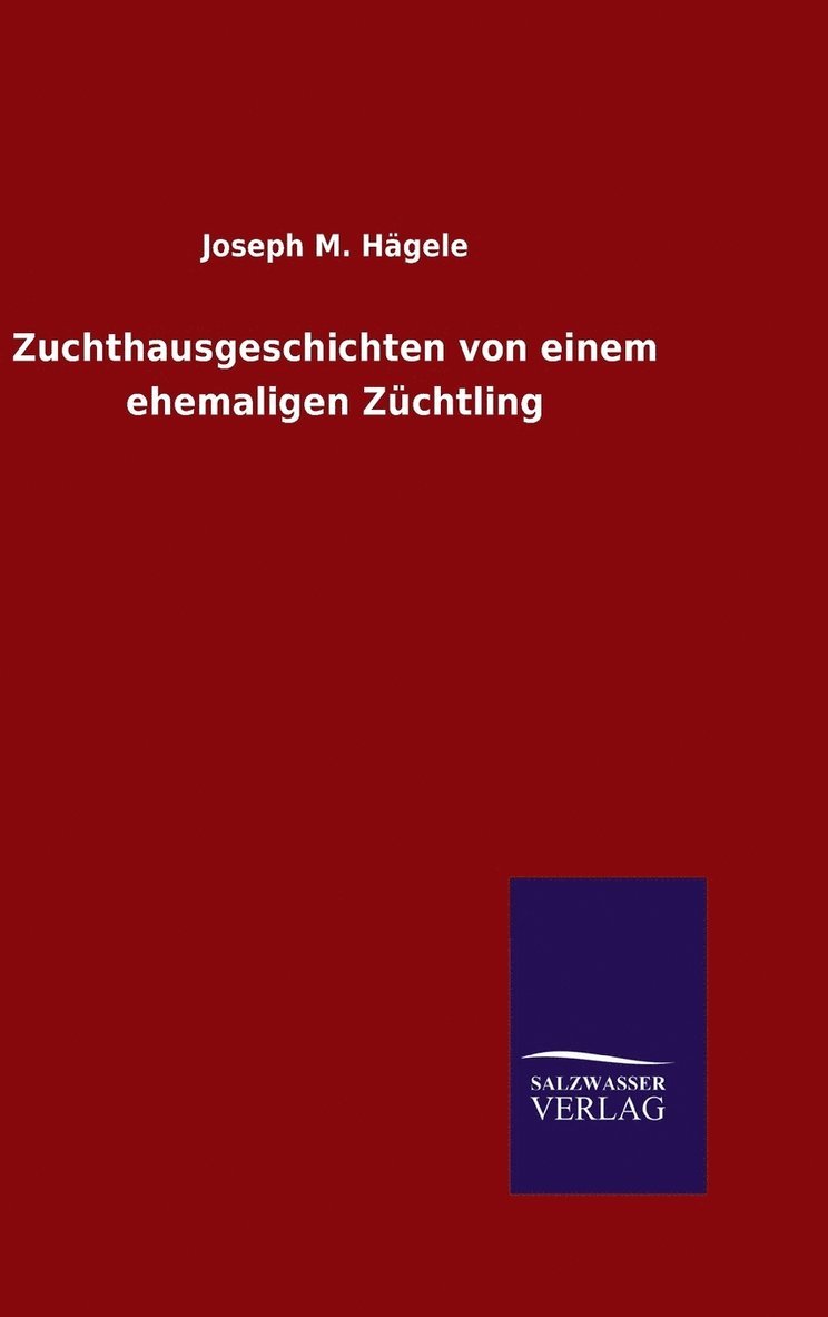 Zuchthausgeschichten von einem ehemaligen Zchtling 1