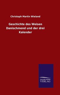 bokomslag Geschichte des Weisen Danischmend und der drei Kalender