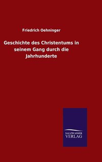 bokomslag Geschichte des Christentums in seinem Gang durch die Jahrhunderte