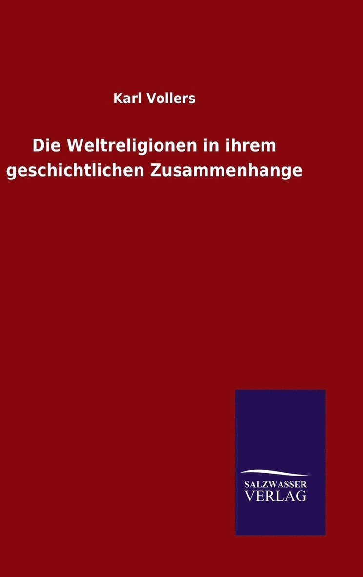 Weltreligionen in ihrem geschichtlichen Zusammenhange