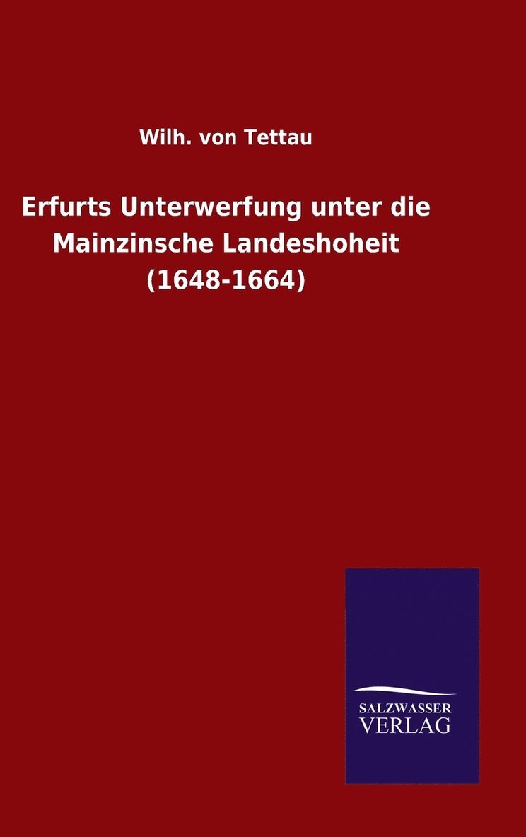 Erfurts Unterwerfung unter die Mainzinsche Landeshoheit (1648-1664) 1