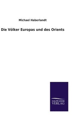 Michael Haberlandt - Völker Europas und des Orients, Inbunden