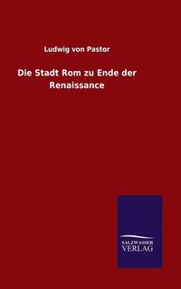 bokomslag Die Stadt Rom zu Ende der Renaissance