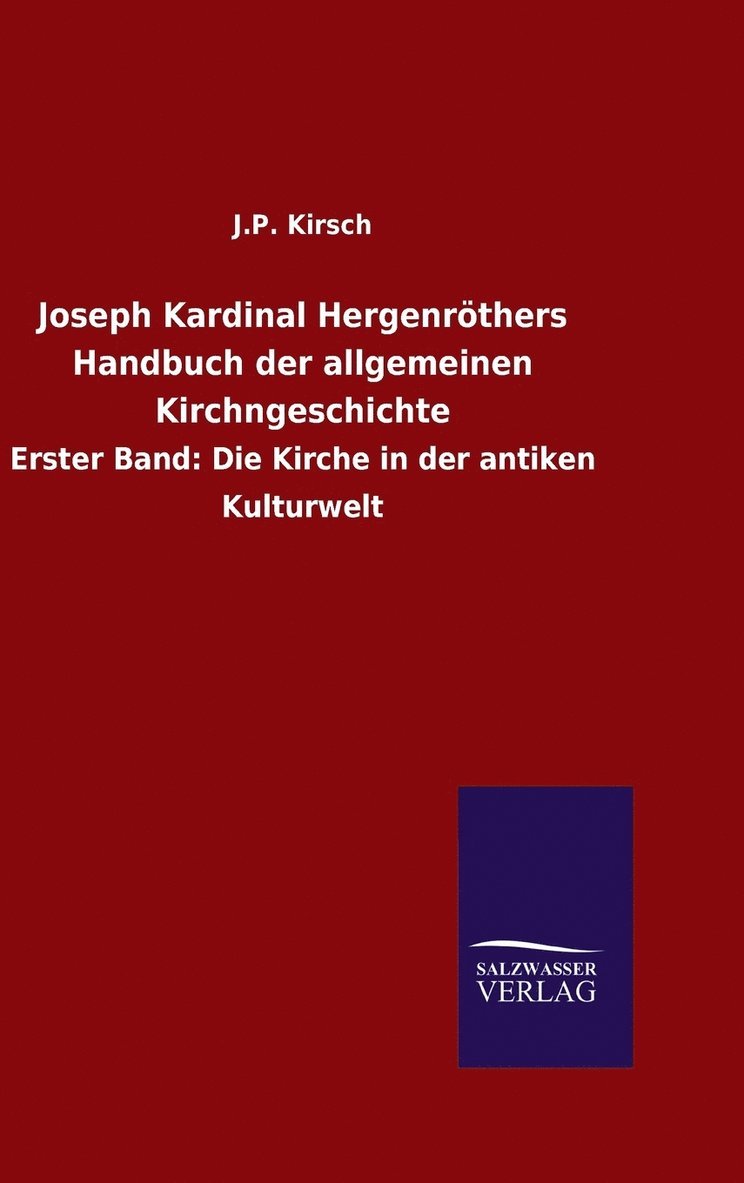 Joseph Kardinal Hergenröthers Handbuch der allgemeinen Kirchngeschichte