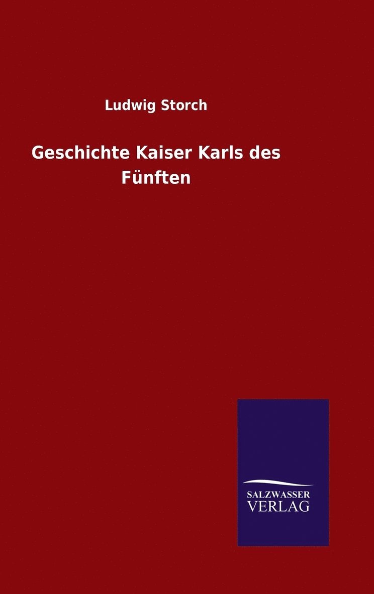 Geschichte Kaiser Karls des Fünften