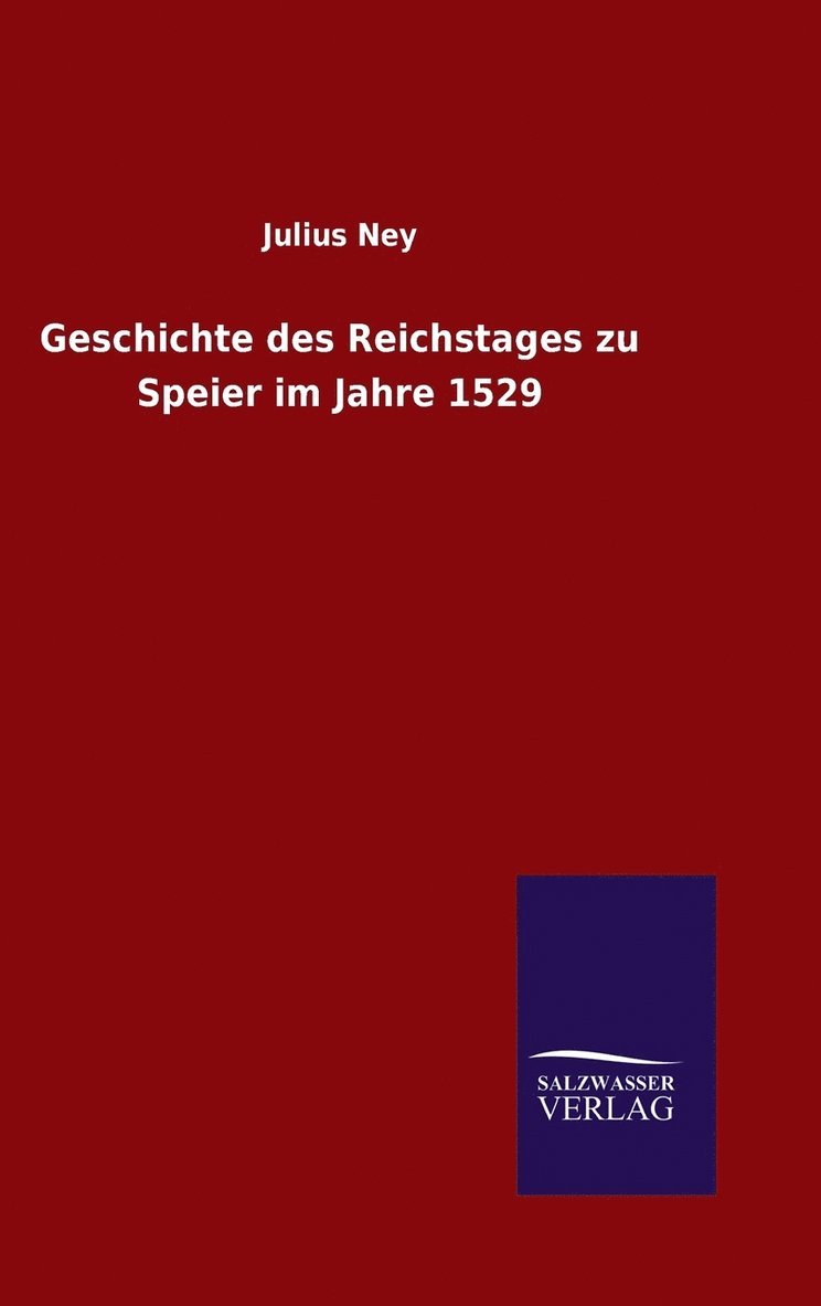 Geschichte des Reichstages zu Speier im Jahre 1529 1