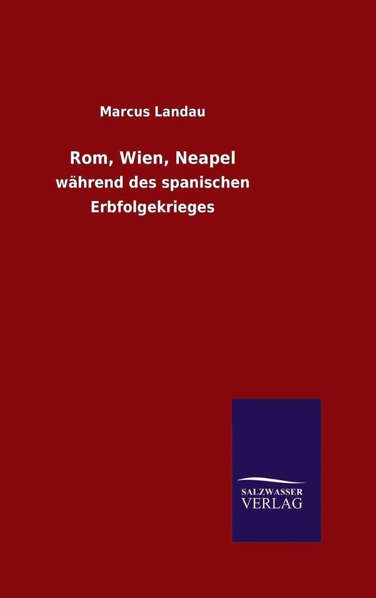 Rom, Wien, Neapel 1