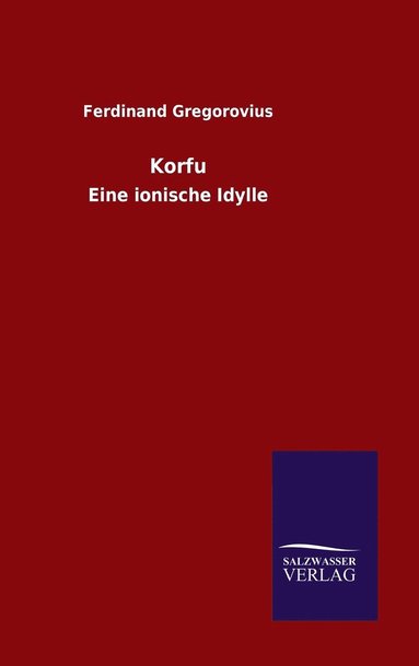 Ferdinand Gregorovius - Korfu, Inbunden