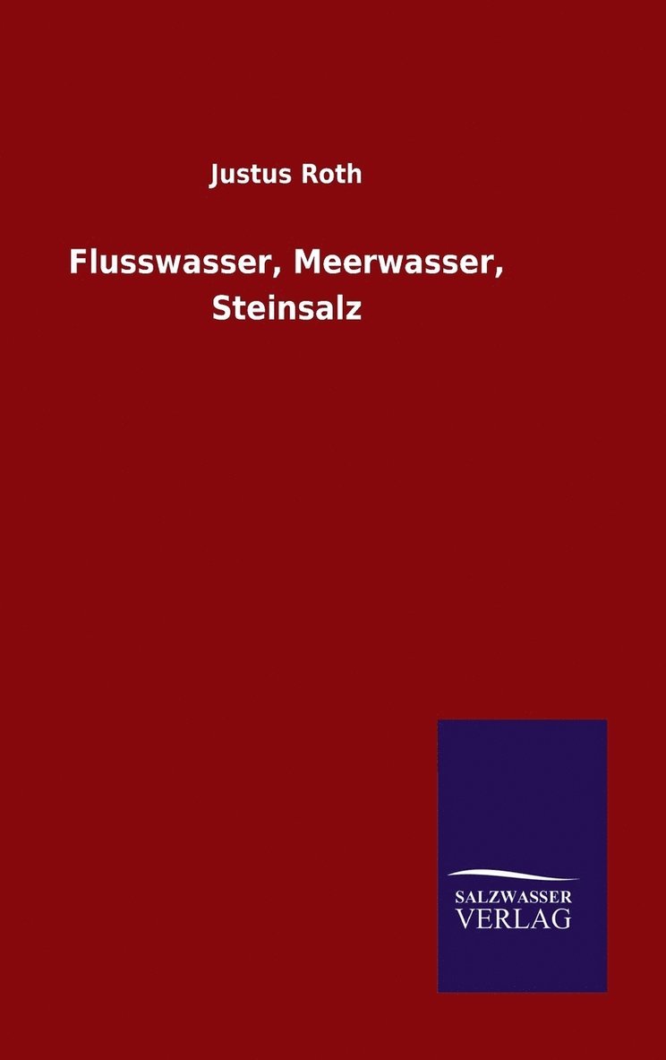 Flusswasser, Meerwasser, Steinsalz