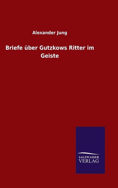 bokomslag Briefe ber Gutzkows Ritter im Geiste