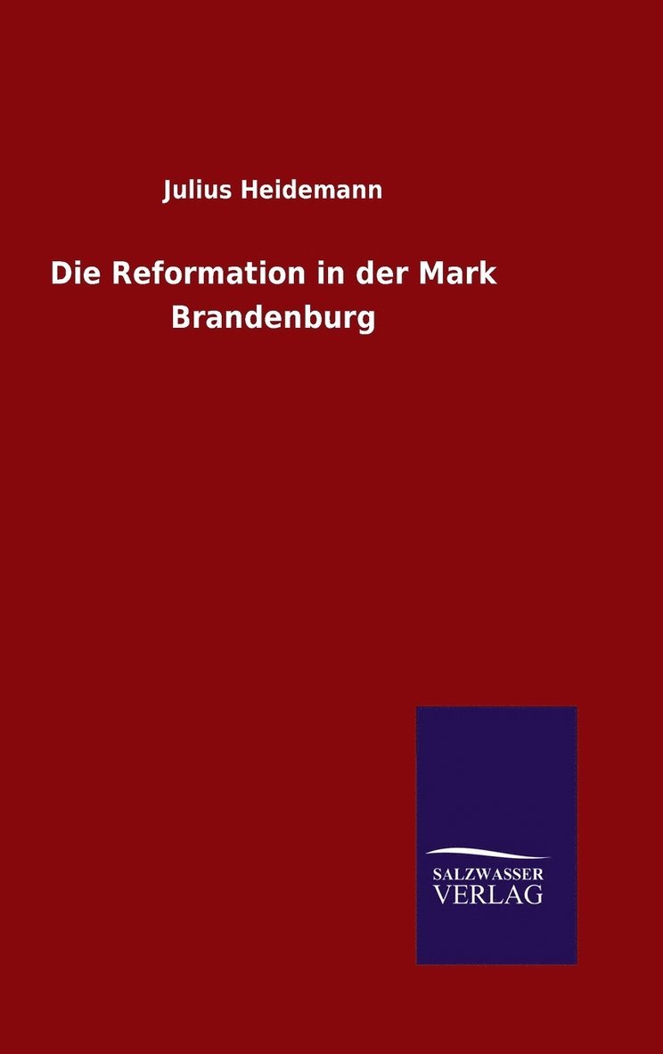 Die Reformation in der Mark Brandenburg 1