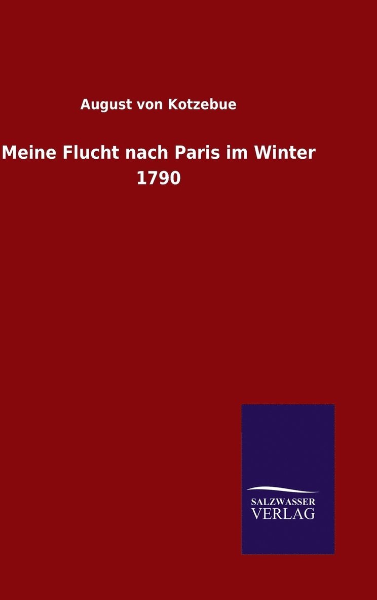 Meine Flucht nach Paris im Winter 1790