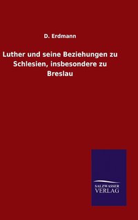 bokomslag Luther und seine Beziehungen zu Schlesien, insbesondere zu Breslau