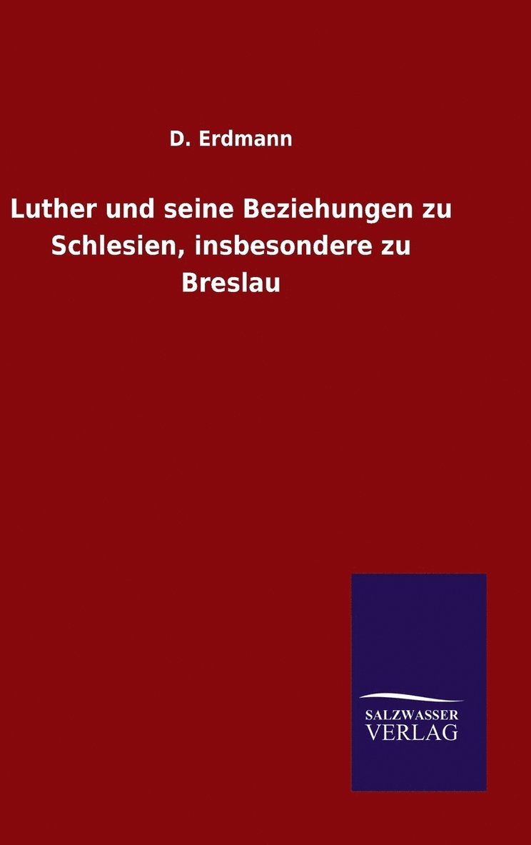 Luther und seine Beziehungen zu Schlesien, insbesondere zu Breslau 1