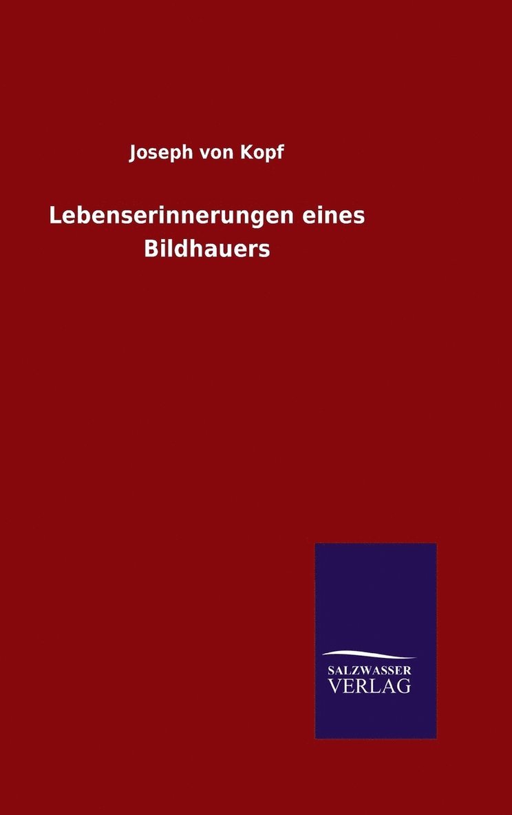 Lebenserinnerungen eines Bildhauers 1