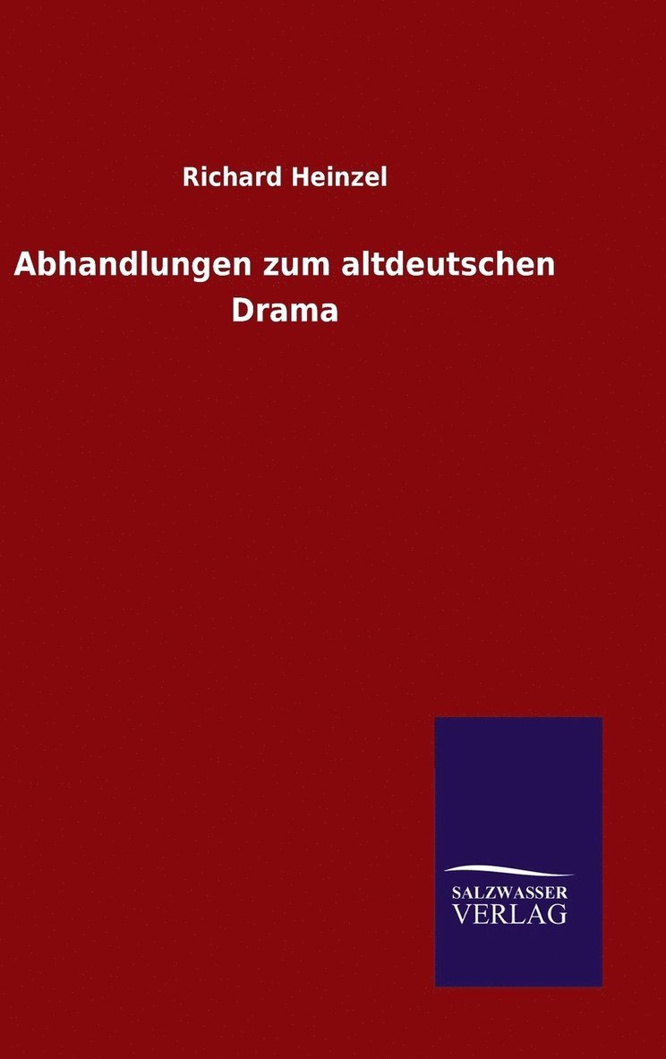 Abhandlungen zum altdeutschen Drama 1