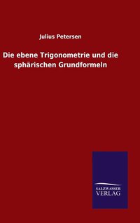 bokomslag Die ebene Trigonometrie und die sphrischen Grundformeln