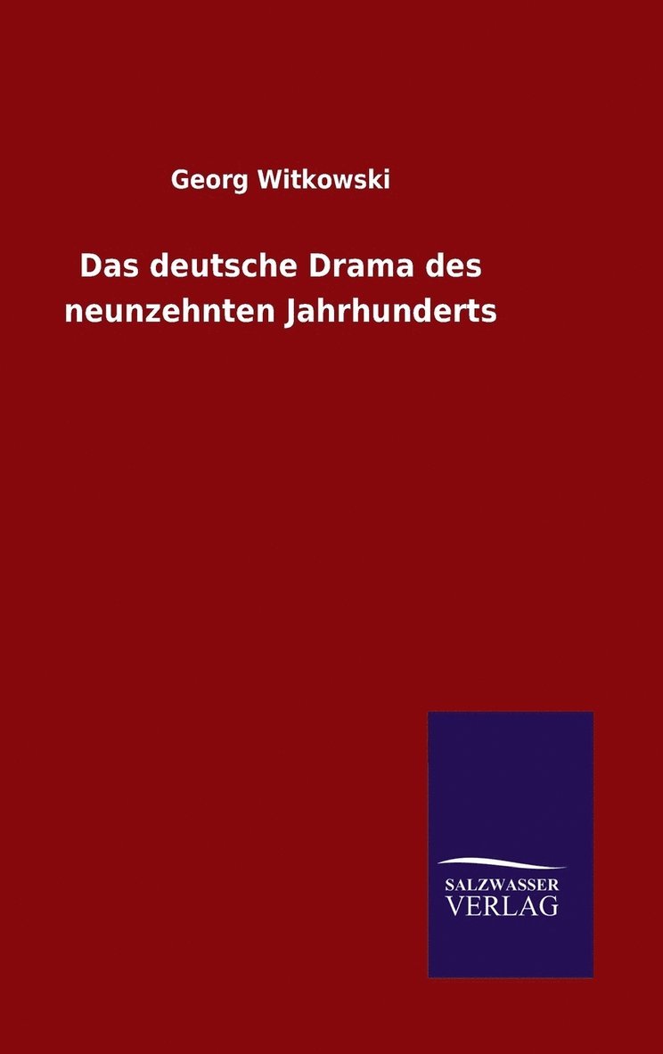 Georg Witkowski - deutsche Drama des neunzehnten Jahrhunderts, Inbunden