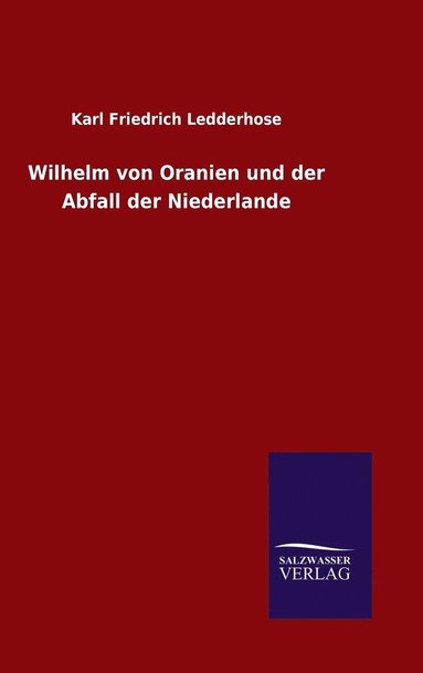 bokomslag Wilhelm von Oranien und der Abfall der Niederlande