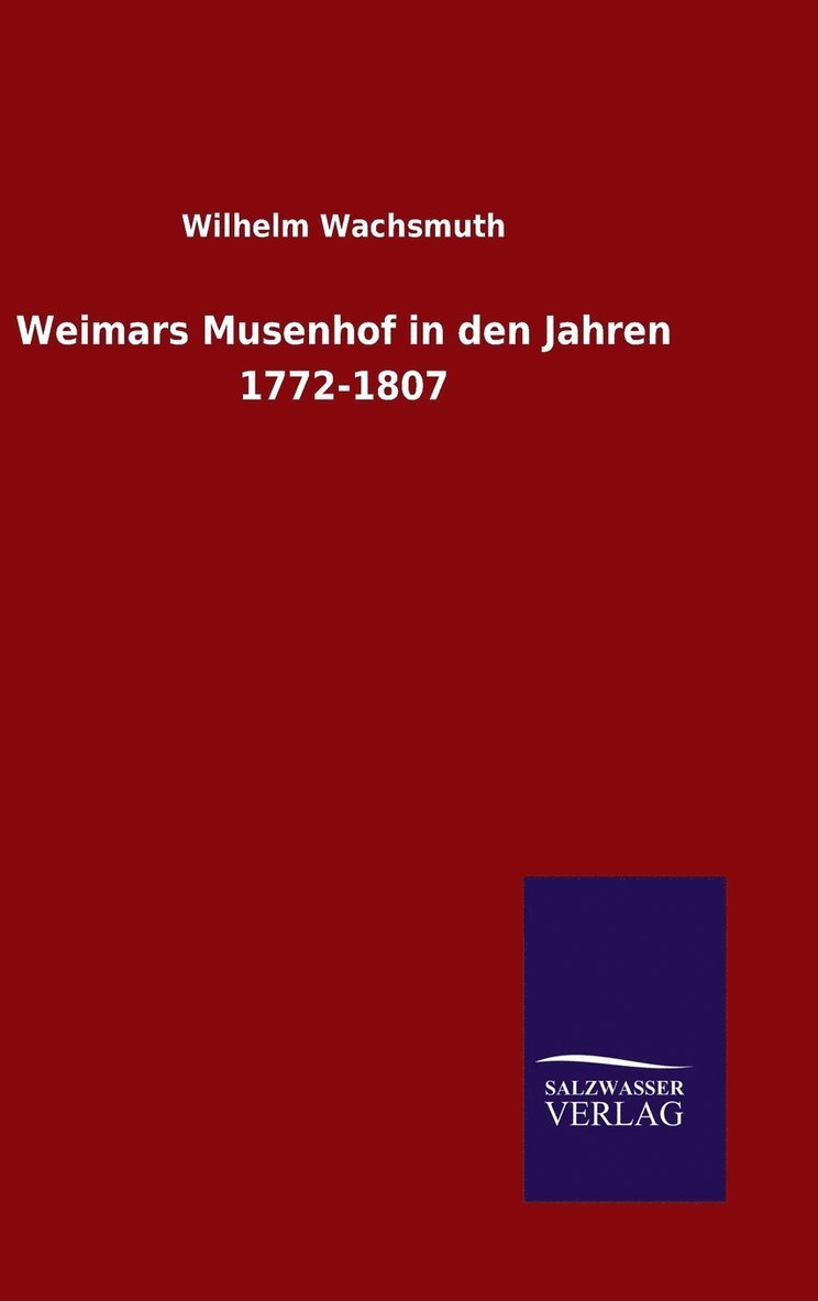 Weimars Musenhof in den Jahren 1772-1807 1