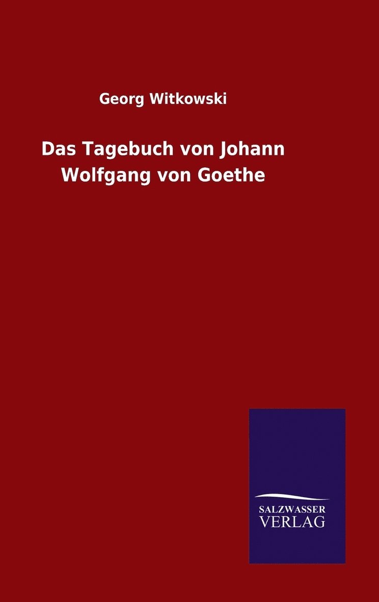 Das Tagebuch von Johann Wolfgang von Goethe 1