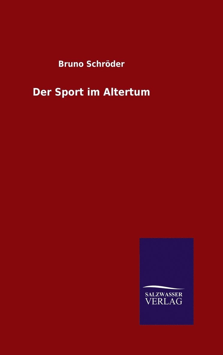 Bruno Schröder - Sport im Altertum, Inbunden