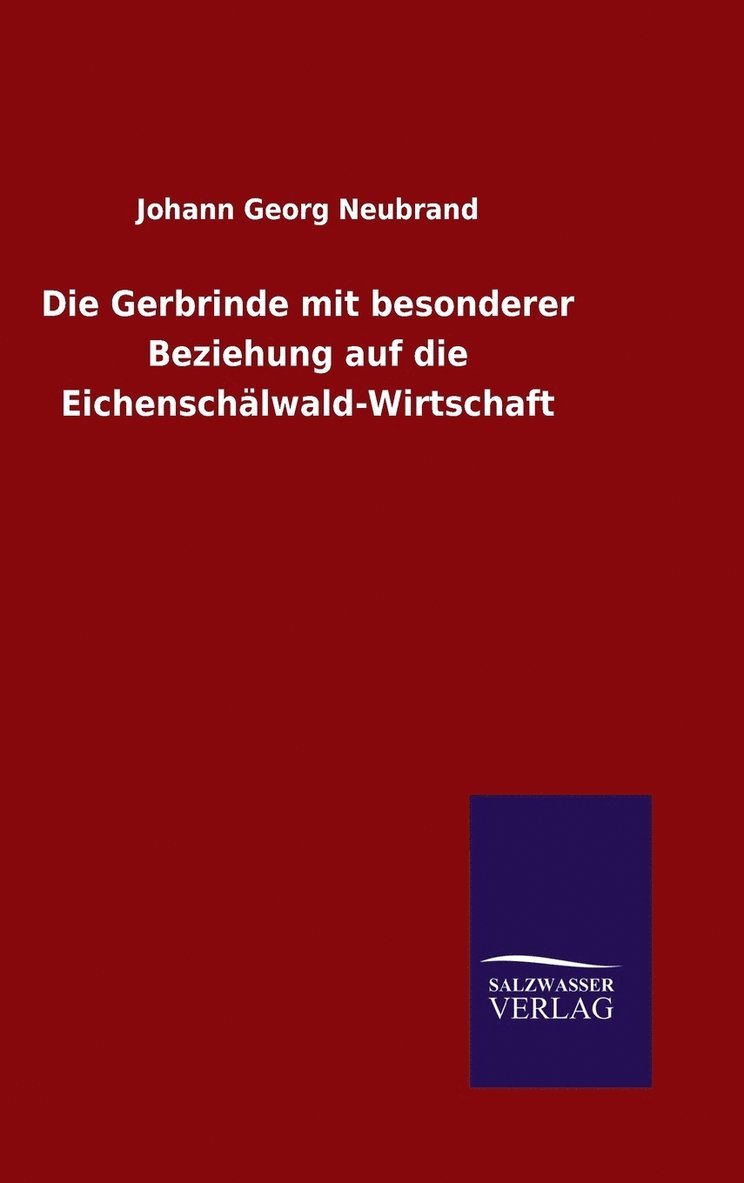 Die Gerbrinde mit besonderer Beziehung auf die Eichenschlwald-Wirtschaft 1