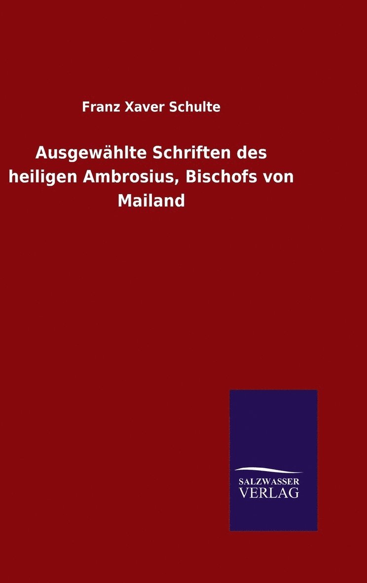 Ausgewählte Schriften des heiligen Ambrosius, Bischofs von Mailand