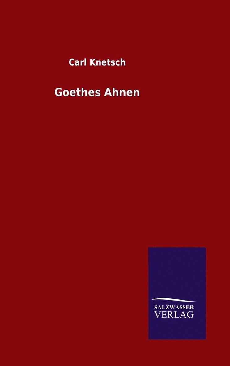 Goethes Ahnen 1