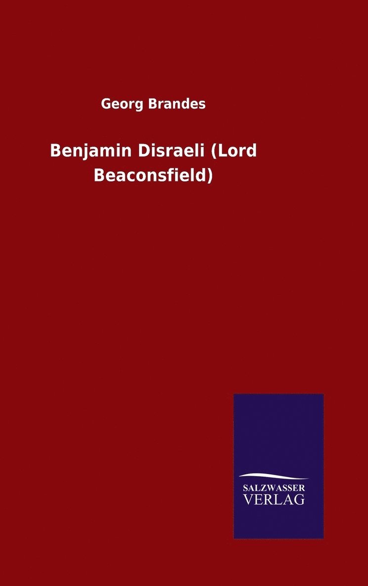 Benjamin Disraeli (Lord Beaconsfield) 1