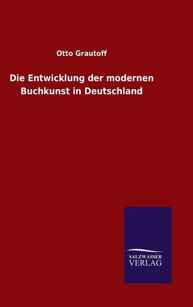 bokomslag Die Entwicklung der modernen Buchkunst in Deutschland