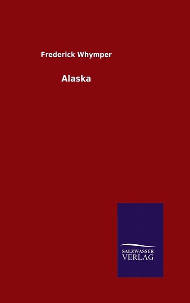 Frederick Whymper - Alaska, Inbunden