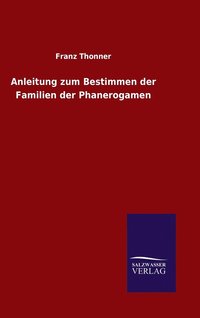 bokomslag Anleitung zum Bestimmen der Familien der Phanerogamen