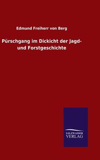 bokomslag Pürschgang im Dickicht der Jagd- und Forstgeschichte