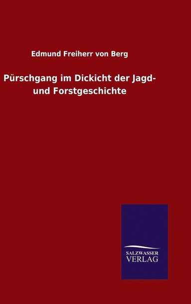 bokomslag Pürschgang im Dickicht der Jagd- und Forstgeschichte