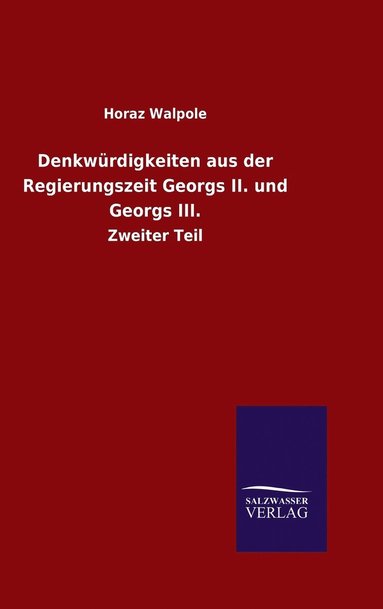 bokomslag Denkwrdigkeiten aus der Regierungszeit Georgs II. und Georgs III.