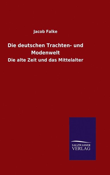 bokomslag Die deutschen Trachten- und Modenwelt